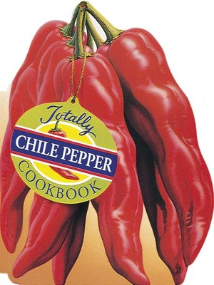 cover image of Totally Chile Pepper Cookbook